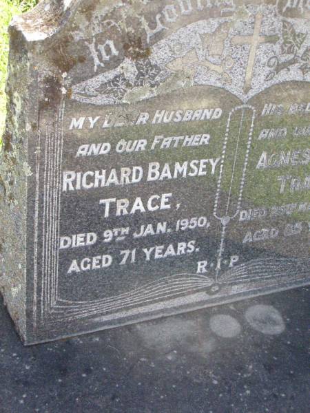 Richard Bamsey TRACE, husband father,  | died 9 Jan 1950 aged 71 years;  | Agnes Mary TRACE, wife mother,  | died 25 March 1967? aged 85 years;  | Gleneagle Catholic cemetery, Beaudesert Shire  | 