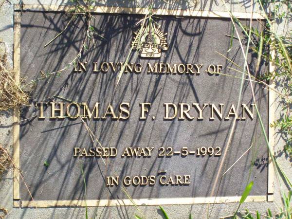 Thomas F. DRYNAN,  | died 22-5-1992;  | Gleneagle Catholic cemetery, Beaudesert Shire  | 