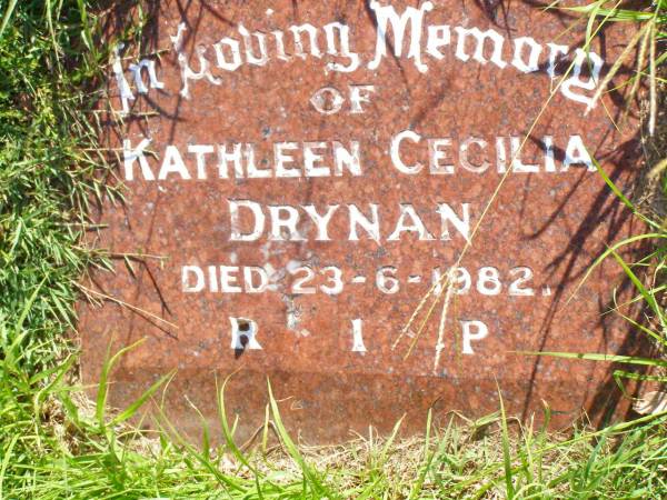 Kathleen Cecilia DRYNAN,  | died 23-6-1982;  | Gleneagle Catholic cemetery, Beaudesert Shire  | 