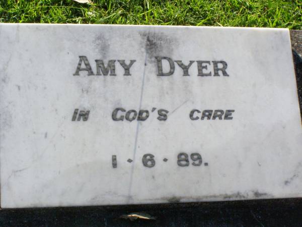 Amy DYER,  | died 1-6-89;  | Gleneagle Catholic cemetery, Beaudesert Shire  | 