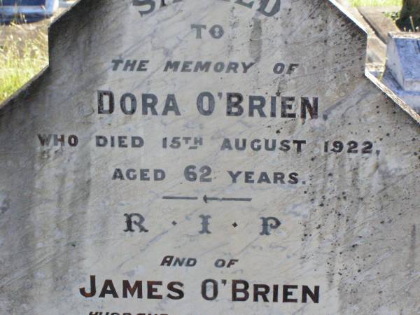 Dora O'BRIEN,  | died 15 Aug 1922 aged 62 years;  | James O'BRIEN, husband,  | died 3 Feb 1929 aged 87 years;  | Gleneagle Catholic cemetery, Beaudesert Shire  | 