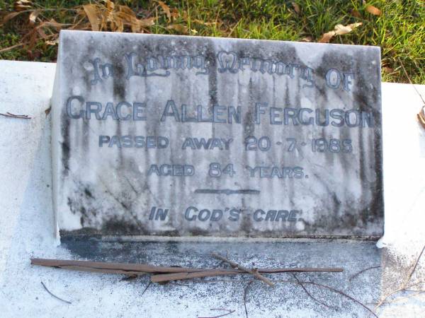 Grace Allen FERGUSON,  | died 20-7-1985 aged 84 years;  | Gleneagle Catholic cemetery, Beaudesert Shire  | 