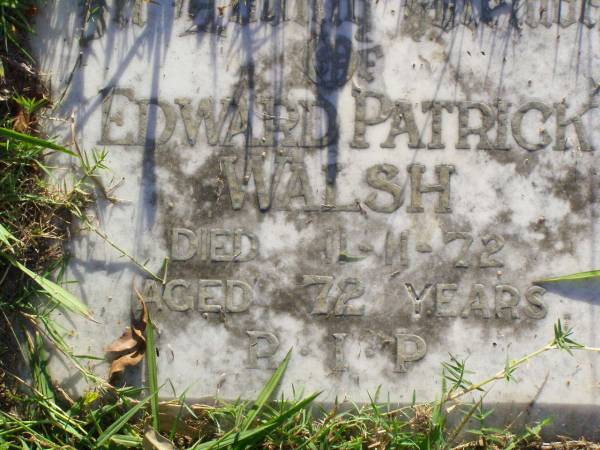 Edward Patrick WALSH,  | died 11-11-72 aged 72 years;  | Gleneagle Catholic cemetery, Beaudesert Shire  | 