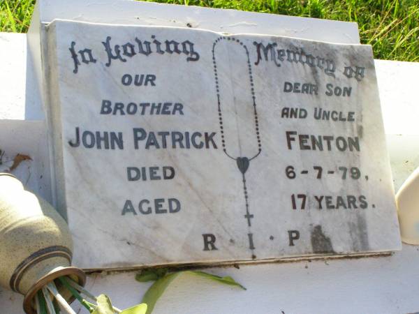 John Patrick FENTON,  | son brother uncle,  | died 6-7-79 aged 17 years;  | Gleneagle Catholic cemetery, Beaudesert Shire  | 