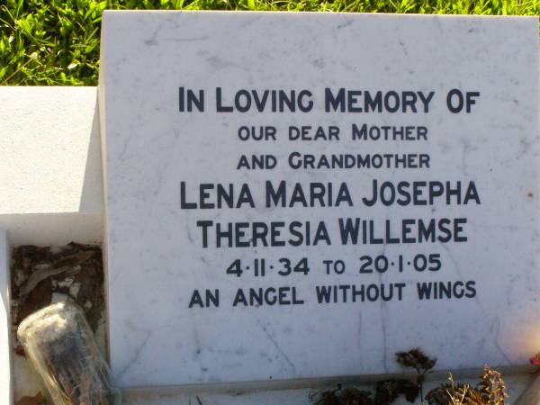 Lena Maria Josepha Theresia WILLEMSE,  | mother grandmother,  | 4-11-34 - 20-1-05;  | Gleneagle Catholic cemetery, Beaudesert Shire  | 