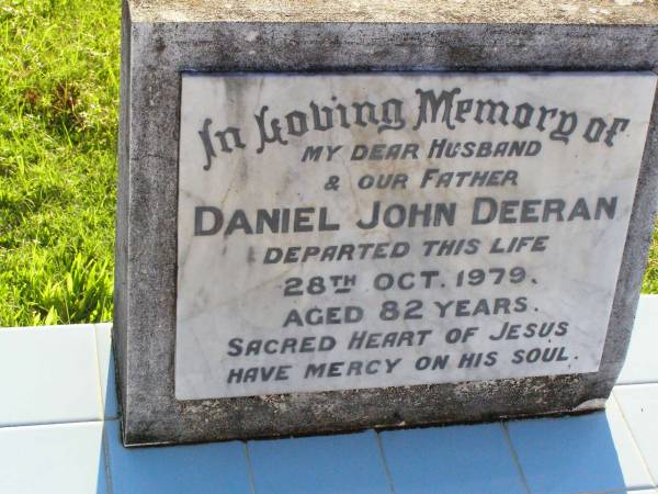 Daniel John DEERAN, husband father,  | died 28 Oct 1979 aged 82 years;  | Gleneagle Catholic cemetery, Beaudesert Shire  | 