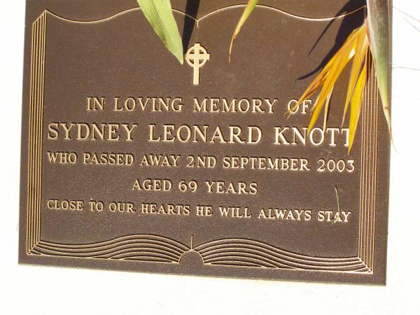 Sydney Leonard KNOTT,  | died 2 Sept 2003 aged 69 years;  | Gleneagle Catholic cemetery, Beaudesert Shire  | 