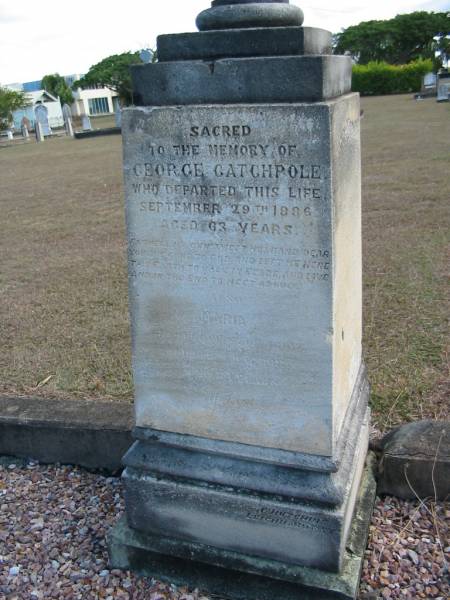 George CATCHPOLE,  | died 29 Sept 1886 aged 63 years;  | Maria, wife;  | God's Acre cemetery, Archerfield, Brisbane  | 