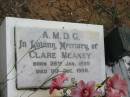 
Clare MEANEY born 26 Jan 1899 died 11 Dec 1988;
Goodna General Cemetery, Ipswich.
