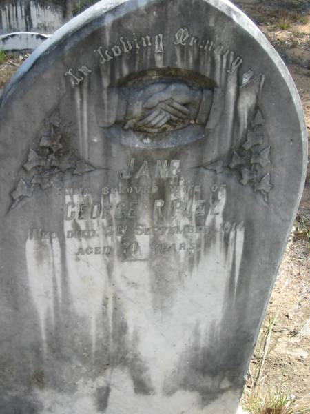 Jane wife of George RIPLEY died 4 Sept 1914 aged 70 years;  | Goodna General Cemetery, Ipswich.  | 