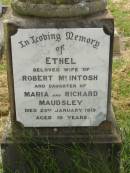 Ethel, wife of Robert MCINTOSH, daughter of Maria & Richard MAUDSLEY, died 23 Jan 1919 aged 19 years; Goomeri cemetery, Kilkivan Shire 