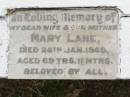 Mary LANE, wife mother, died 24 Jan 1949 aged 69 years 11 months; Goomeri cemetery, Kilkivan Shire 