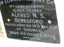 Alfred N.S. BERESFORD, husband father, died Goomeri 15 Dec 1961 aged 44 years 8 months; Goomeri cemetery, Kilkivan Shire 