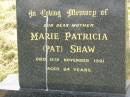 Marie Patricia (Pat) SHAW, mother, died 15 Nov 1991 aged 64 years; Goomeri cemetery, Kilkivan Shire 