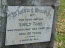 Emily TOOP, mother, died 26 June 1946 aged 82 years; Goomeri cemetery, Kilkivan Shire 