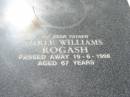 Lesley Anne ROGASH, daughter sister, died 22-7-1963 aged 7 years; Earle Williams ROGASH, father, died 19-6-1998 aged 67 years; Goomeri cemetery, Kilkivan Shire 