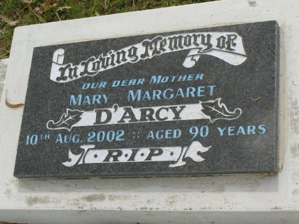 Mary Margaret D'ARCY,  | mother,  | died 10 Aug 2002 aged 90 years;  | Goomeri cemetery, Kilkivan Shire  | 