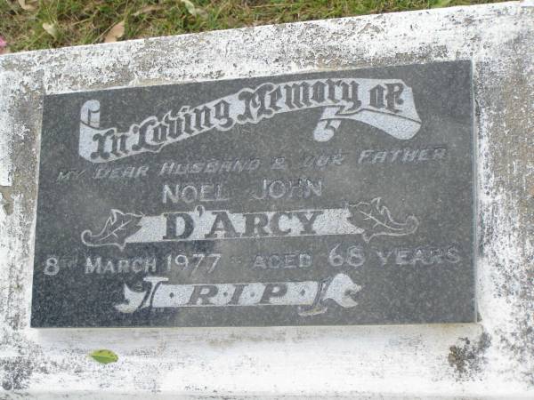 Noel John D'ARCY,  | husband father,  | died 8 March 1977 aged 68 years;  | Goomeri cemetery, Kilkivan Shire  | 