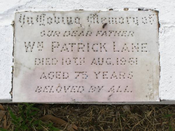 Wm [William] Patrick LANE,  | father,  | died 10 Aug 1961 aged 75 years;  | Goomeri cemetery, Kilkivan Shire  | 