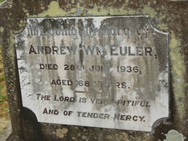 Andrew Wm? [William?] EULER,  | died 28 July 1936 aged 68 years;  | Goomeri cemetery, Kilkivan Shire  | 