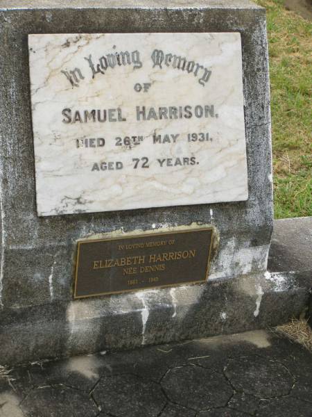 Samuel HARRISON,  | died 26 May 1931 aged 72 years;  | Elizabeth HARRISON (nee DENNIS),  | 1861 - 1949;  | Goomeri cemetery, Kilkivan Shire  | 