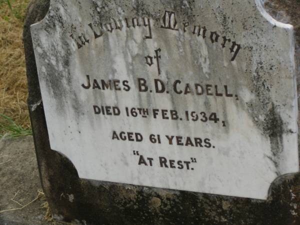 James B.D. CADELL,  | died 16 Feb 1934 aged 61 years;  | Goomeri cemetery, Kilkivan Shire  | 
