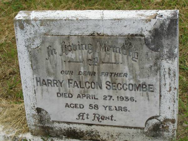 Harry Falcon SECCOMBE,  | father,  | died 27 April 1936 aged 58 years;  | Goomeri cemetery, Kilkivan Shire  | 