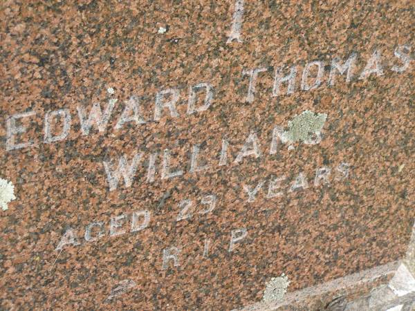 Edward Thomas WILLIAMS,  | aged 29 years;  | Goomeri cemetery, Kilkivan Shire  | 