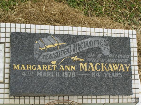 Margaret Ann MACKAWAY,  | wife mother,  | died 4 March 1978 aged 84 years;  | Goomeri cemetery, Kilkivan Shire  | 