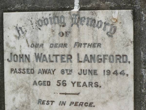 John Walter LANGFORD,  | father,  | died 6 June 1944 aged 56 years;  | Goomeri cemetery, Kilkivan Shire  | 
