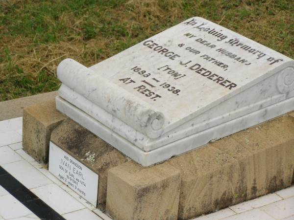 George J. (Tom) DEDERER,  | husband father,  | 1888 - 1938;  | Iva Earl,  | granson,  | son of Earl & Nita,  | died 18-9-1943 aged 2 years 9 months;  | Goomeri cemetery, Kilkivan Shire  | 