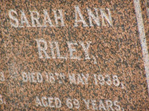 Reuben RILEY,  | father,  | died 18 Dec 1943 aged 80 years;  | Sarah Anna RILEY,  | wife,  | died 18 May 1938 aged 69 years;  | Goomeri cemetery, Kilkivan Shire  | 