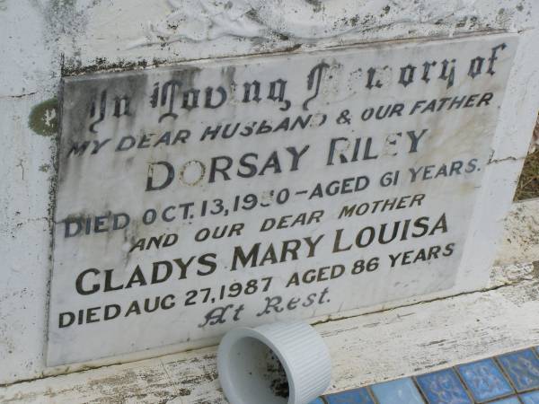 Dorsay RILEY,  | husband father,  | died 13 Oct 1950 aged 61 years;  | Gladys Mary Louisa,  | mother,  | died 27 Aug 1987 aged 86 years;  | Goomeri cemetery, Kilkivan Shire  | 