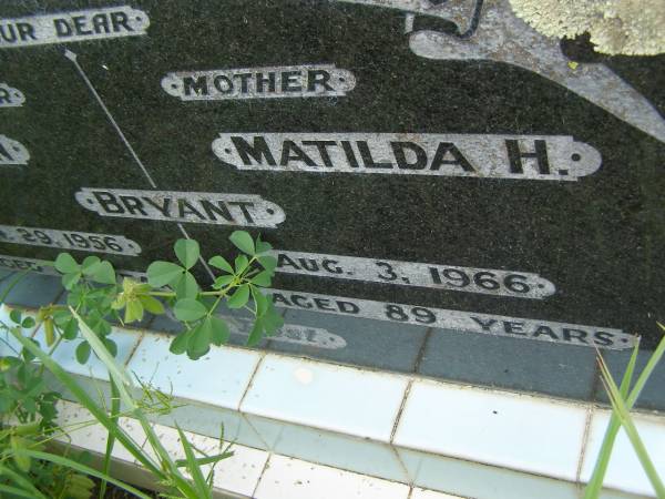 John BRYANT,  | father,  | died 29 Jan 1956 aged 86 years;  | Matilda H. BRYANT,  | mother,  | died 3 Aug 1966 aged 89 years;  | Goomeri cemetery, Kilkivan Shire  | 