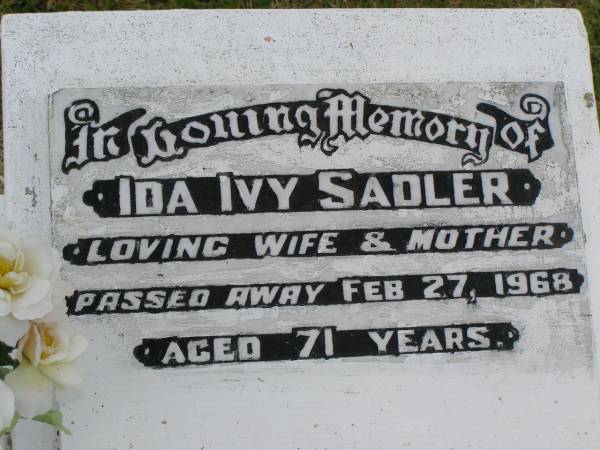 Ida Ivy SADLER,  | wife mother,  | died 27 Feb 1968 aged 71 years;  | Goomeri cemetery, Kilkivan Shire  | 
