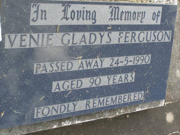 Venie Gladys FERGUSON,  | died 24-5-1990 aged 90 years;  | John (Slab) FERGUSON,  | died 23-6-1965 aged 57 years;  | Goomeri cemetery, Kilkivan Shire  | 