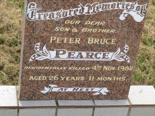 Peter Bruce PEARCE,  | son brother,  | accidentally killed 4 Nov 1982  | aged 26 years 11 months;  | Goomeri cemetery, Kilkivan Shire  | 