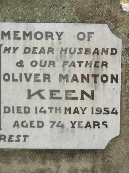 Elizabeth Louise KEEN,  | mother,  | died 12 June 1980 aged 91 years;  | Oliver Manton KEEN,  | husband father,  | died 14 May 1954 aged 74 years;  | Charles Oscar BONNEY,  | died 7 Aug 1957 aged 73 years;  | Goomeri cemetery, Kilkivan Shire  | 