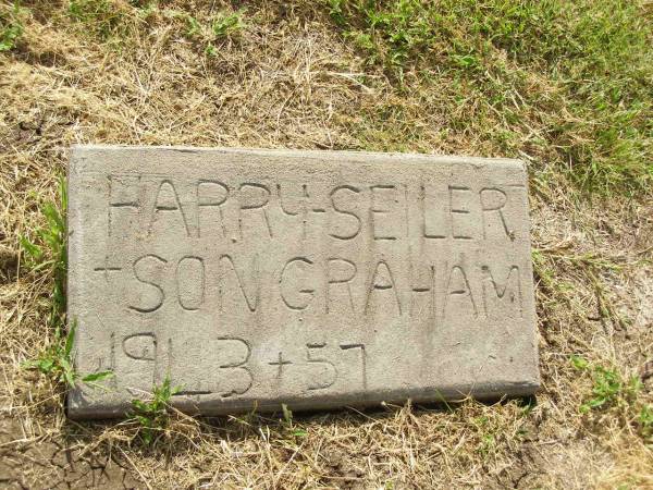 Harry SEILER,  | died 1953 aged 57 years?;  | Graham, son;  | Goomeri cemetery, Kilkivan Shire  | 
