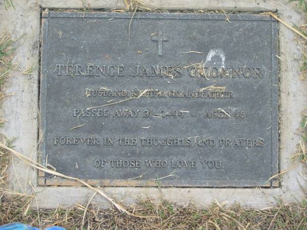 Terence James O'CONNOR,  | husband father grandfather,  | died 21-2-94 aged 48 years;  | Goomeri cemetery, Kilkivan Shire  | 