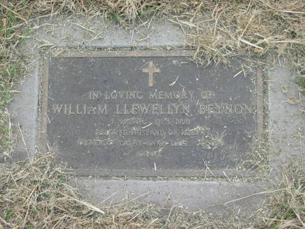 William Llewellyn BEYNON,  | 7-9-1940 - 17-1990,  | husband of Robin,  | father of Cathy-Anne, Dale, Sharon & Grant;  | Goomeri cemetery, Kilkivan Shire  | 