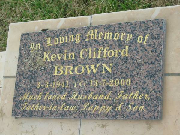 Kevin Clifford BROWN,  | 3-3-1941 - 13-7-2000,  | husband father father-in-law poppy son;  | Goomeri cemetery, Kilkivan Shire  | 
