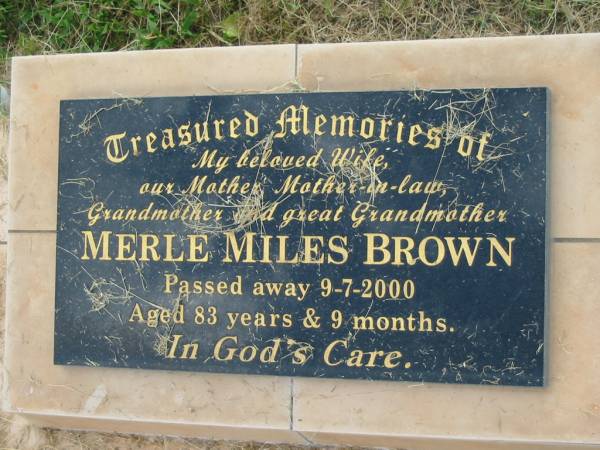 Merle Miles BROWN,  | wife mother mother-in-law grandmother  | great-grandmother,  | died 9-7-2000 aged 83 years 9 months;  | Goomeri cemetery, Kilkivan Shire  | 