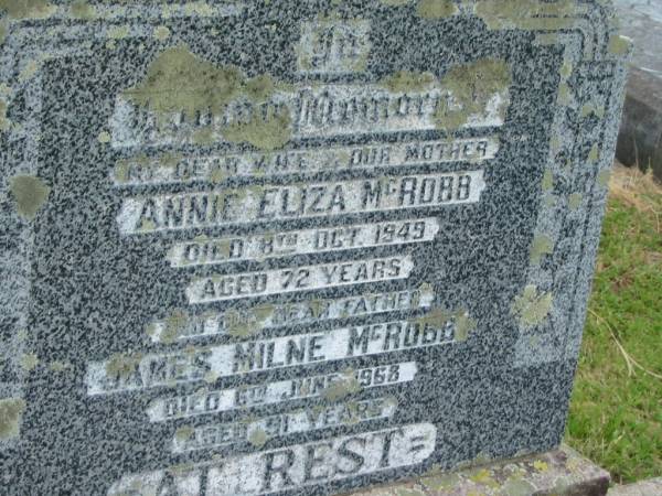 Annie Eliza MCROBB,  | wife mother,  | died 8 Oct 1949 aged 72 years;  | James Milne MCROBB,  | died 6 June 1968 aged 91 years;  | Goomeri cemetery, Kilkivan Shire  | 