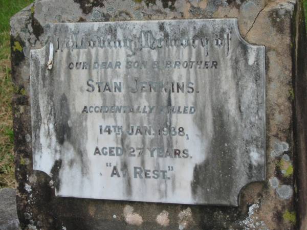 Stan JENKINS,  | son brother,  | accidentally killed 14 Jan 1938 aged 27 years;  | Goomeri cemetery, Kilkivan Shire  | 