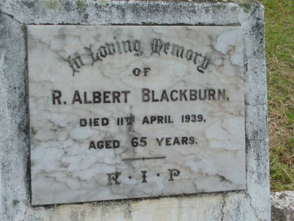 R. Albert BLACKBURN,  | died 11 April 1939 aged 65 years;  | Goomeri cemetery, Kilkivan Shire  | 