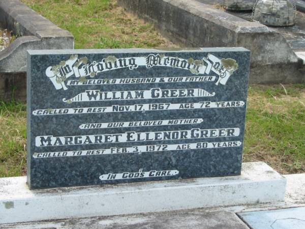 William GREER,  | husband father,  | died 17 Nov 1967 aged 72 years;  | Margaret Ellenor GREER,  | mother,  | died 3 Feb 1972 aged 80 years;  | Goomeri cemetery, Kilkivan Shire  | 