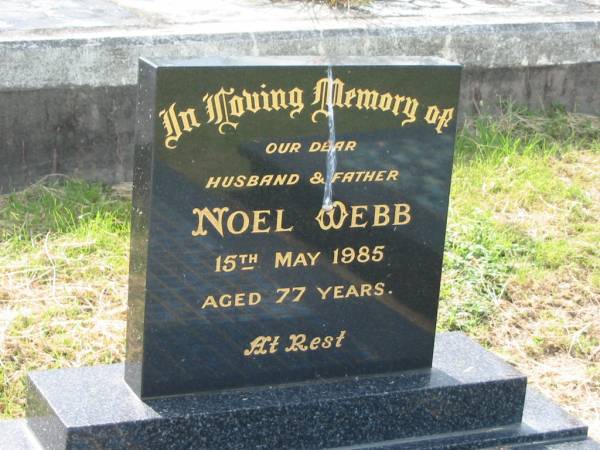 Noel WEBB,  | husband father,  | died 15 May 1985 aged 77 years;  | Goomeri cemetery, Kilkivan Shire  | 