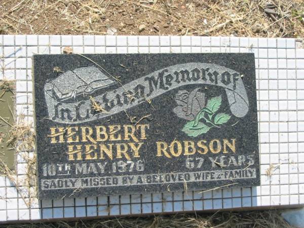 Herbert Henry ROBSON,  | died 10 May 1976 aged 67 years,  | missed by wife & family;  | Goomeri cemetery, Kilkivan Shire  | 