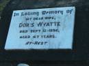
Doris WYATTE, wife,
died 12 Sept 1956 aged 47 years;
Grandchester Cemetery, Ipswich
